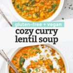 Collage of images of cozy curry lentil soup with text overlay that reads "Gluten-Free + Vegan Cozy Curry Lentil Soup"