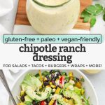 Collage of images of chipotle ranch dressing with text overlay that reads "paleo + vegan-friendly chipotle ranch dressing: for salads + tacos + burgers + wraps + more!"