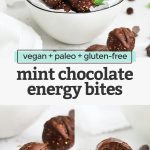 Collage of images of mint chocolate energy bites drizzled with chocolate. Text overlay reads "vegan + paleo + gluten-free Mint Chocolate Energy Bites"