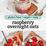 Collage of images of raspberry overnight oats topped with almonds and chocolate with text overlay that reads "gluten-free + vegan + easy raspberry overnight oats"