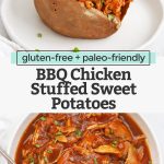 Collage of images of BBQ Chicken Stuffed Baked Sweet Potatoes with text overlay that reads "gluten-free + paleo-friendly BBQ Chicken Stuffed Sweet Potatoes"