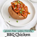 Overhead view of a BBQ Chicken Stuffed Baked Sweet Potato on a white plate with text overlay that reads "gluten-free + paleo-friendly BBQ Chicken Sweet Potatoes. An Easy + Delicious Dinner Idea"