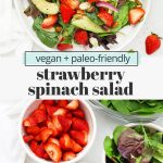 Collage of images of strawberry spinach salad with text overlay that reads "vegan + paleo-friendly strawberry spinach salad"