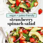 Collage of images of strawberry spinach salad with text overlay that reads "vegan + paleo-friendly strawberry spinach salad: fresh + bright + easy"