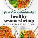 Collage of images of healthy sesame shrimp stir-fry with text overlay that reads "gluten-free + paleo-friendly healthy sesame shrimp stir-fry. Quick + easy + so delicious!"