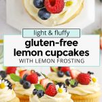 fluffy gluten-free lemon cupcakes topped with lemon frosting and fresh berries