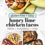 Collage of images of honey lime chicken tacos with text overlay that reads "gluten-free + easy honey lime chicken tacos: fresh + flavorful + fun!"