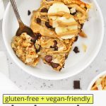 Overhead view of a bowl of Chunky Monkey Baked Oatmeal topped with bananas, drizzled peanut butter, and milk with text overlay that reads "gluten-free + vegan-friendly Chunky Monkey Baked Oatmeal: Warm + Cozy + Yummy + Easy"