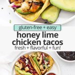 Collage of images of honey lime chicken tacos with text overlay that reads "gluten-free + easy honey lime chicken tacos: fresh + flavorful + fun!"
