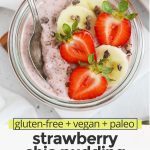 Overhead view of a jar of strawberry chia pudding on a white background with text overlay that reads "gluten-free + vegan + paleo strawberry chia pudding: perfect for meal prep"