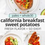 Collage of images of California Breakfast Sweet Potatoes with text overlay that reads "paleo + whole30 California breakfast sweet potatoes: Fresh Flavor + So Easy!"