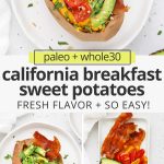 Collage of images of California Breakfast Sweet Potatoes with text overlay that reads "paleo + whole30 California breakfast sweet potatoes: Fresh Flavor + So Easy!"