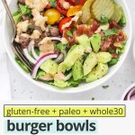 Overhead view of a Burger bowl with special sauce with text overlay that reads "gluten-free + paleo + whole30 burger bowls with special sauce: quick + easy + lighter!"