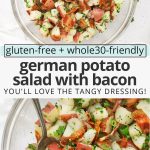 Collage of images of german potato salad with bacon dressing with text overlay that reads "gluten-free + whole30-friendly German Potato Salad with Bacon: You'll Love The Tangy Dressing!"