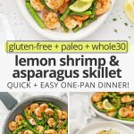 Collage of images of lemon shrimp and asparagus with text overlay that reads "gluten-free + paleo + whole30 lemon shrimp & asparagus skillet: Quick + Easy One-Pan Dinner!"