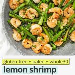 Overhead view of a skillet with lemon shrimp and asparagus with text overlay that reads "gluten-free + paleo + whole30 lemon shrimp & asparagus skillet: Quick + Easy One-Pan Dinner!"