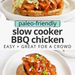 Collage of images of slow cooker BBQ chicken in sandwiches and on sweet potatoes with text overlay that reads " Paleo-Friendly Slow Cooker BBQ Chicken: Easy + Great For a Crowd!"