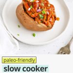 Front view of a sweet potato stuffed with Slow Cooker BBQ Chicken with text overlay that reads " Paleo-Friendly Slow Cooker BBQ Chicken: Easy + Great For a Crowd!"