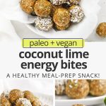 Collage of images of coconut lime energy bites with text overlay that reads "vegan + paleo coconut lime energy bites: A healthy meal prep snack!"