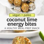 Collage of images of coconut lime energy bites with text overlay that reads "vegan + paleo coconut lime energy bites: A healthy meal prep snack!"
