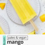 Overhead view of a mango passion fruit popsicle on a coaster with text overlay that reads paleo & vegan mango passion fruit popsicles: 3-ingredients + healthy + delicious"