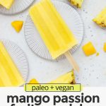 Overhead view of three mango passion fruit popsicles on coasters with text overlay that reads paleo & vegan mango passion fruit popsicles: 3-ingredients + healthy"