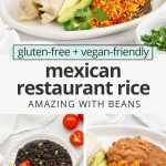 Collage of photos featuring Mexican rice with text overlay that reads "gluten-free + vegan-friendly Mexican Restaurant Rice: amazing with beans!"