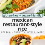 Collage of photos featuring Mexican rice with text overlay that reads "gluten-free + vegan-friendly Mexican Restaurant-Style Rice: side dish + burritos + bowls + more!"