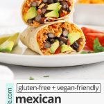 Front view of a vegan burrito with vegetarian Mexican Rice, black beans, avocado, and pico de gallo with text overlay that reads "gluten-free + vegan-friendly Mexican Restaurant-Style Rice: Try It In Burritos + Bowls!"
