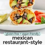 Front view of a vegan burrito with vegetarian Mexican Rice, black beans, avocado, and pico de gallo with text overlay that reads "gluten-free + vegan-friendly Mexican Restaurant-Style Rice: Amazing Flavor + Fluffy Texture"