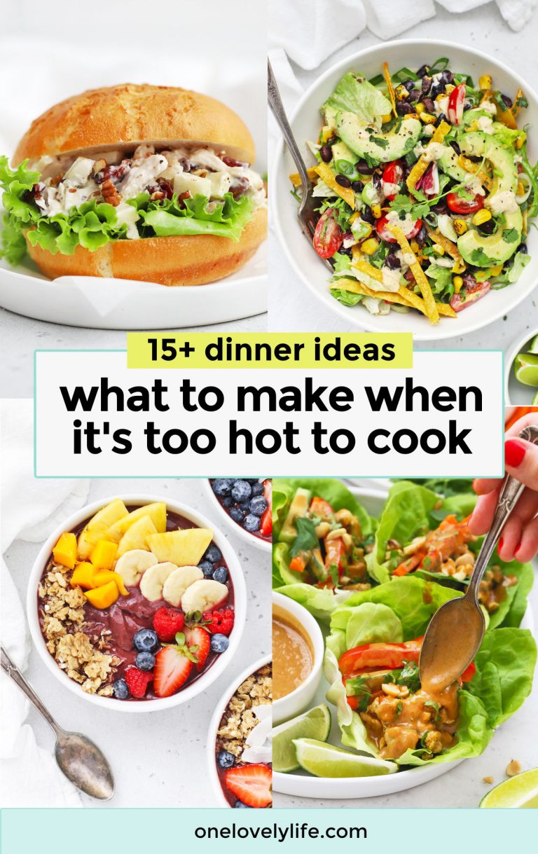 What to Make When it’s Too Hot to Cook