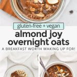 Collage of images of almond joy overnight oats with text overlay that reads "gluten-free + vegan almond joy overnight oats worth waking up for"