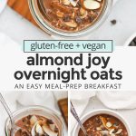 Collage of images of almond joy overnight oats with text overlay that reads "gluten-free + vegan almond joy overnight oats: an easy meal prep breakfast"
