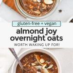 Collage of images of almond joy overnight oats with text overlay that reads "gluten-free + vegan almond joy overnight oats worth waking up for"