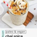 Front view of a chai banana smoothie with text overlay that reads "paleo & vegan chai spice banana smoothie: creamy + dreamy + delicious"