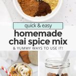 Collage of images of homemade chai spice with text overlay that reads "quick & easy homemade chai spice mix & yummy ways to use it!"