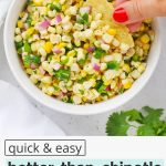 Overhead view of a bowl of fresh corn salsa with text overlay that reads "quick & easy better-than-chipotle fresh corn salsa that's good with everything!"