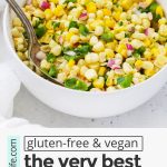 Collage of images of chipotle copycat corn salsa with text overlay that reads "gluten-free & vegan the very best fresh corn salsa: try with chips + burrito bowls!"