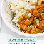 Front view of Instant Pot Coconut Rice with Butter Chicken with text overlay that reads "gluten-free + vegan Instant Pot Coconut Rice: Easy + Fluffy + So Yummy!"