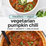 Collage of images of vegetarian pumpkin chili with text overlay that reads "meatless + vegan vegetarian pumpkin chili: cozy + hearty + delicious"