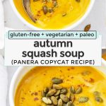 Collage of images of autumn squash soup with text overlay that reads "gluten-free + vegetarian + paleo autumn squash soup: panera copycat recipe"