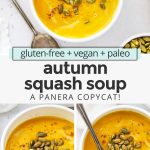 Collage of images of Panera Autumn Squash Soup Copycat in white bowls with text overlay that reads "vegan-friendly + gluten-free cozy autumn squash soup (A Panera Copycat)