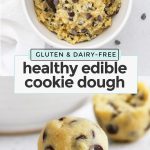 Collage of images of healthy edible cookie dough with text overlay that reads "gluten & dairy-free healthy edible cookie dough"