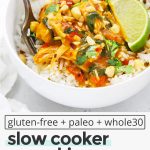 Collage of images of healthy pumpkin chicken curry with text overlay that reads "paleo & whole30 slow cooker pumpkin chicken curry: warm + cozy + flavorful"