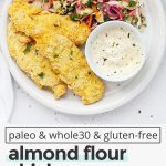 Paleo Almond Flour Chicken Tenders with text overlay that reads "paleo & whole30 & gluten-free almond flour chicken tenders: easy healthy + delicious"