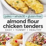 collage of images of paleo chicken tenders with text overlay that reads "gluten-free + paleo + whole30 almond flour chicken tenders: easy + yummy + healthy"