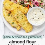 Paleo Almond Flour Chicken Tenders with ranch and cilantro lime slaw with text overlay that reads "paleo, whole30, gluten-free almond flour chicken tenders: quick + easy + delicious!"
