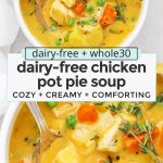 Collage of images of dairy-free chicken pot pie soup with text overlay that reads "healthy & whole30 dairy-free chicken pot pie soup: cozy + creamy + comforting"