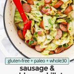 Overhead view of a one pot sausage and cabbage dinner with text overlay that reads "gluten-free + paleo + whole30 sausage & cabbage skillet: quick + easy + yummy"