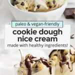 Collage of images of healthy cookie dough nice cream